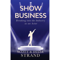 Show Business: Breaking into the Industry as an Actor