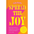 Spread the Joy: Simple Practical Ways to Make Your Everyday Life Brighter
