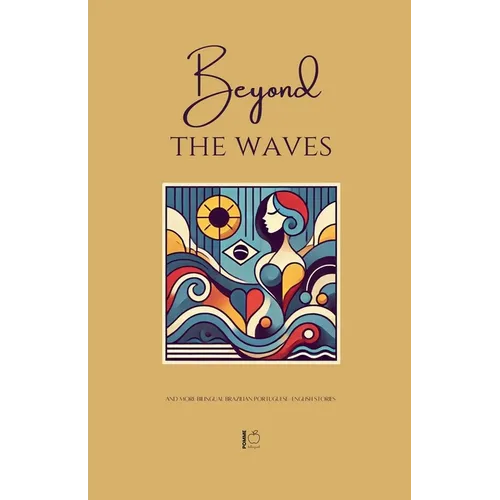 Beyond the Waves And More Bilingual Brazilian Portuguese-English Stories