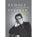 Rudolf Steiner: A Biography