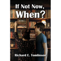 If Not Now, When?
