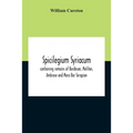 Spicilegium Syriacum: Containing Remains Of Bardesan, Meliton, Ambrose And Mara Bar Serapion