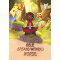 Sele Speaks Without Words: A Neurodiversity book perfect for readers of all ages