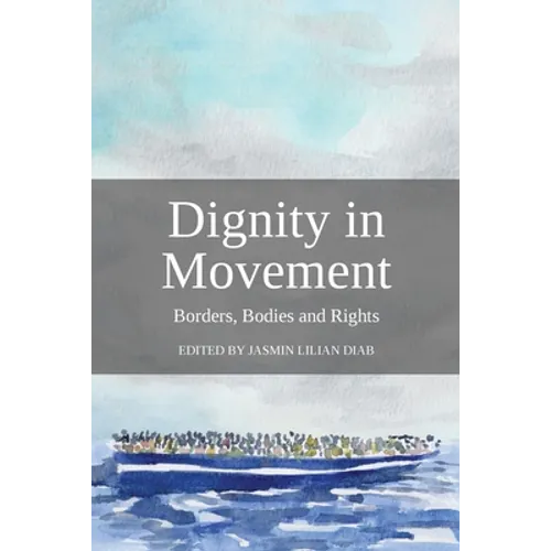 Dignity in Movement: Borders, Bodies and Rights