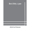 Morte D'Arthur, A Poem