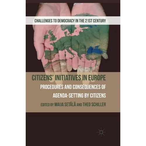 Citizens' Initiatives in Europe: Procedures and Consequences of Agenda-Setting by Citizens