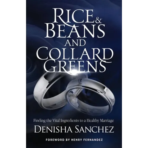 Rice and Beans and Collard Greens: Finding the Vital Ingredients to a Healthy Marriage