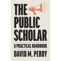 The Public Scholar: A Practical Handbook