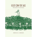 Used Cow for Sale: Poems of Love, Lust, and Lunacy