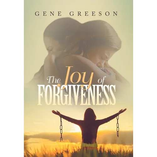 The Joy of Forgiveness