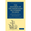 Historye of the Bermudaes or Summer Islands: Edited from a Ms. in the Sloane Collection, British Museum