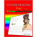 Letter Tracing for Preschoolers Ages 3-5: Letter Tracing Book, Practice for Kids, Ages 3-5, Alphabet Writing