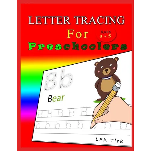 Letter Tracing for Preschoolers Ages 3-5: Letter Tracing Book, Practice for Kids, Ages 3-5, Alphabet Writing