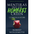 Mentiras Que Los Hombres Creen: Y La Verdad Que Los Hace Libres (Lies Men Believe)
