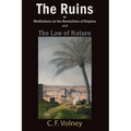 The Ruins or Meditations on the Revolutions of Empires and The Law of Nature