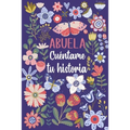 Abuela Cuéntame tu historia: Un libro personalizado sobre la vida de tu Abuela