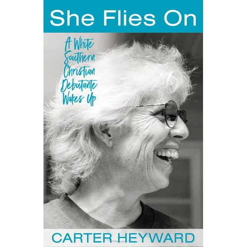 She Flies on: A White Southern Christian Debutante Wakes Up