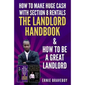 How to Make Huge Cash with Section 8 Rentals the Landlord Handbook & How to Be a Great Landlord.