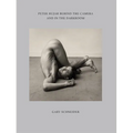 Peter Hujar Behind the Camera and in the Darkroom