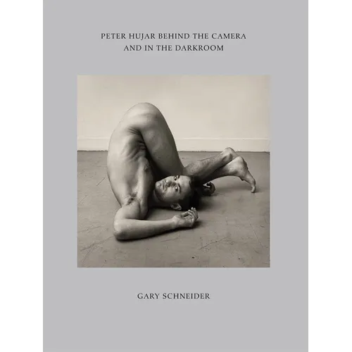 Peter Hujar Behind the Camera and in the Darkroom