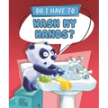 Do I Have to Wash My Hands?