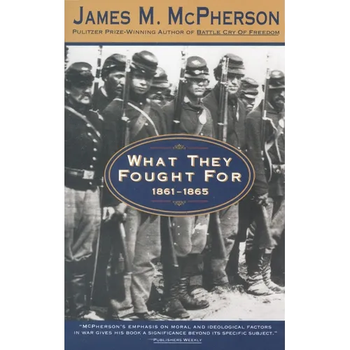 What They Fought for 1861-1865