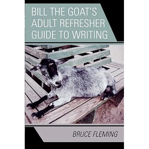 Bill the Goat's Adult Refresher Guide to Writing
