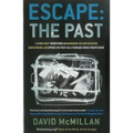 Escape: The Past: 'Living Fast' Redefined As Bangkok Hilton Escapee David Mcmillan Opens His Past As A Teenage Drug-Trafficker