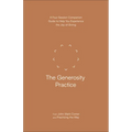 The Generosity Practice: A Four-Session Companion Guide to Help You Experience the Joy of Giving