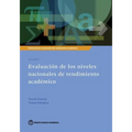 Evaluaciones Nacionales del Rendimiento Académico Volumen 1: Evaluación de Los Niveles Nacionales de Rendimiento Académico Volume 1
