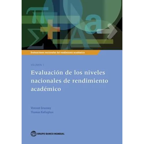 Evaluaciones Nacionales del Rendimiento Académico Volumen 1: Evaluación de Los Niveles Nacionales de Rendimiento Académico Volume 1