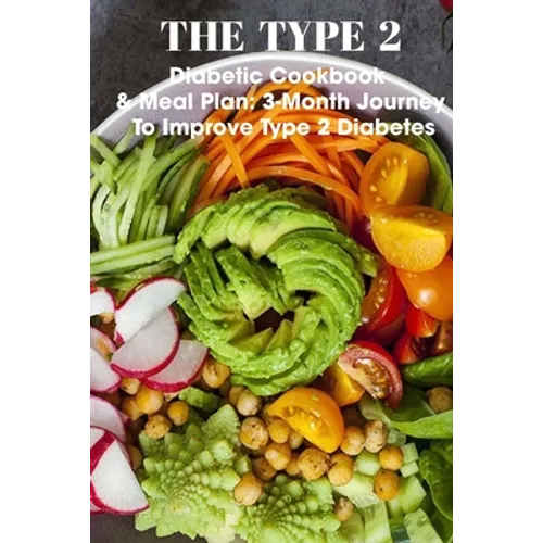 The Type 2 Diabetic Cookbook & Meal Plan 3-month Journey To Improve Type 2 Diabetes: The New Soul Food Cookbook For People With Diabetes