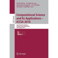 Computational Science and Its Applications - Iccsa 2010: International Conference, Fukuoka, Japan, March 23-26, Proceedings, Part I