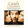 Cain's Children: A Novel of Lust, Sex, Criminality, Fate, Murder, Death, Love and the Human Condition