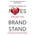 Notes from the Brand Stand: Thoughts on Emotional Branding from Someone Who Has Fought for Consumer Attention and Won
