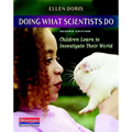 Doing What Scientists Do: Children Learn to Investigate Their World
