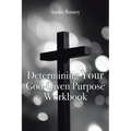Determining Your God-Given Purpose Workbook