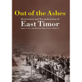 Out of the Ashes: Destruction and Reconstruction of East Timor