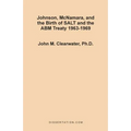 Johnson, McNamara, and the Birth of SALT and the ABM Treaty 1963-1969