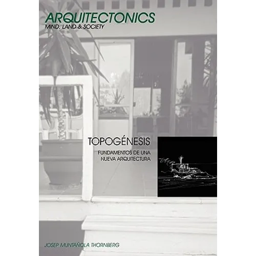 Topognesis. Fundamentos de Una Nueva Arquitectura
