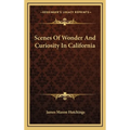 Scenes Of Wonder And Curiosity In California