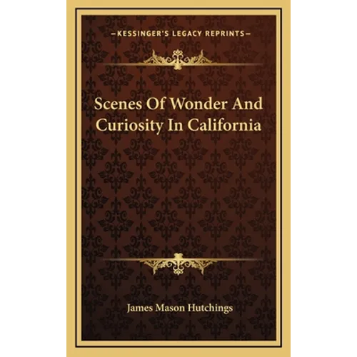 Scenes Of Wonder And Curiosity In California