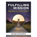 Fulfilling the Mission: Purposeful Discipleship