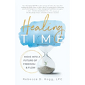 Healing TIME: Move Into a Future of Freedom & Flow