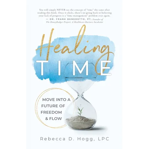 Healing TIME: Move Into a Future of Freedom & Flow