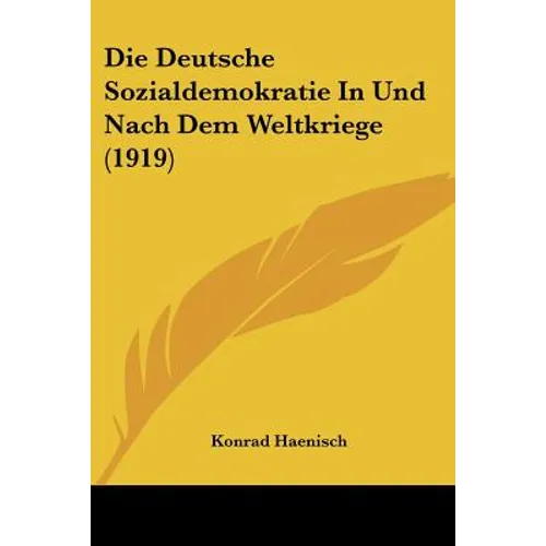 Die Deutsche Sozialdemokratie In Und Nach Dem Weltkriege (1919)