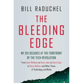 The Bleeding Edge: My Six Decades at the Forefront of the Tech Revolution (from Scott McNealy to Steve Jobs to Steve Case to Steve Ballmer to Steve Ba