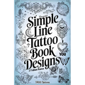 Minimalist Line Tattoos: A Collection of 1400 Elegant & Simple Tattoo Designs for Beginners, Artists, Professionals, and Amateurs Tattoo Coffee Table
