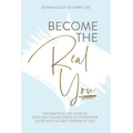 Become the Real You: The Practical Life Guide to Ditch Self Doubt, Stand in Your Power & Step into The Best Version of You