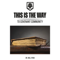 This Is the Way: Defining a Biblical Covenant Way of Life
